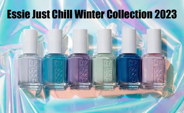 Essie Just Chill Winter Collection 2023